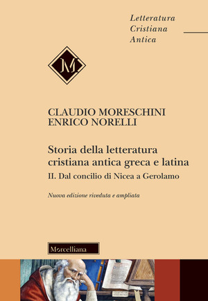 Storia della letteratura cristiana antica greca e latina. Nuova ediz.