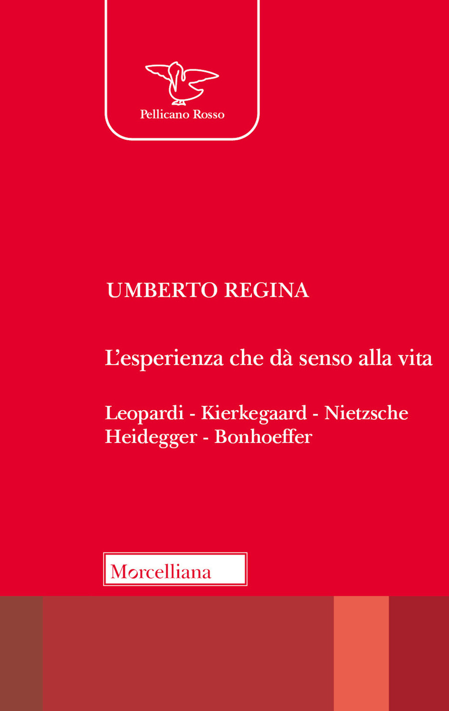 L' esistenza che dà senso alla vita. Leopardi. Kierkegaard. Nietzsche. Heidegger. Bonhoeffer