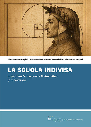 La scuola indivisa. Insegnare Dante con la matematica (e viceversa)