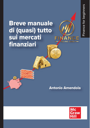 Breve manuale di (quasi) tutto sui mercati finanziari