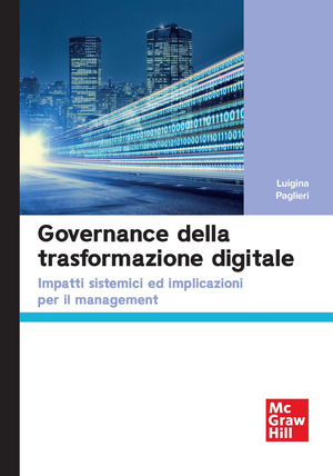 Governance della trasformazione digitale. Impatti sistemici ed implicazioni per il management