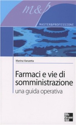 Farmaci e vie di somministrazione. Una guida operativa