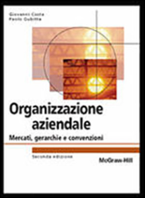Organizzazione aziendale. Mercati, gerarchie e convenzioni