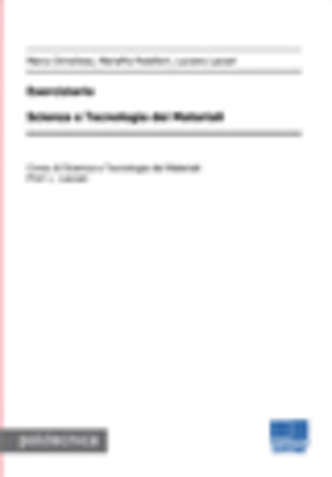 Scienza e tecnologia nei materiali. Eserciziario