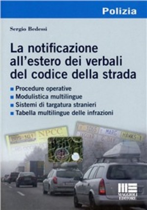 La notificazione all'estero dei verbali del codice della strada. CD-ROM