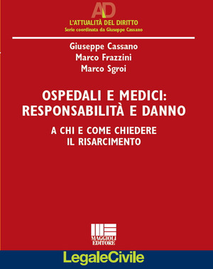Ospedali e medici. Responsabilità e danni. A chi e come chiedere il risarcimento