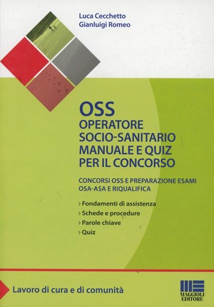 OSS Operatore socio-sanitario. Manuale e quiz per il concorso