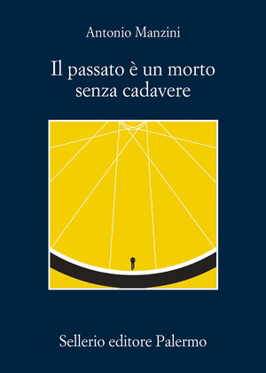 Il passato è un morto senza cadavere Il passato è un morto senza cadavere