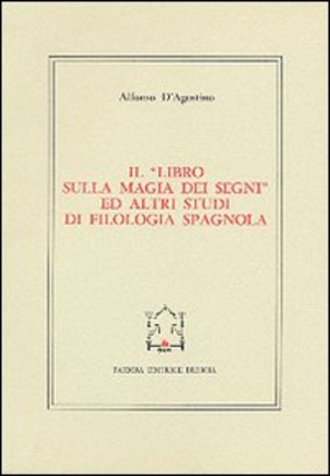 Il libro sulla magia dei segni ed altri studi di filologia spagnola