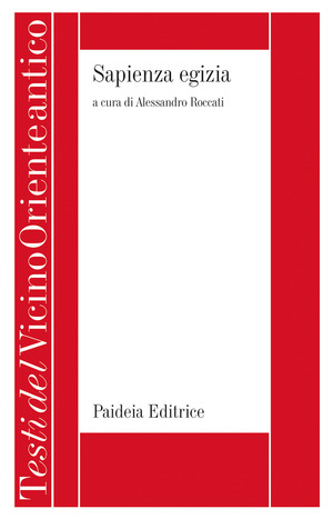 Sapienza egizia. La letteratura educativa in Egitto durante il II millennio a.C.