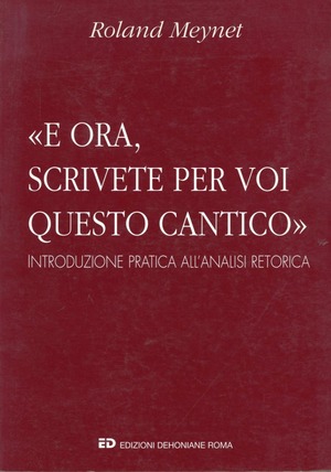 E ora scrivete per voi questo cantico. Introduzione pratica all'analisi retorica