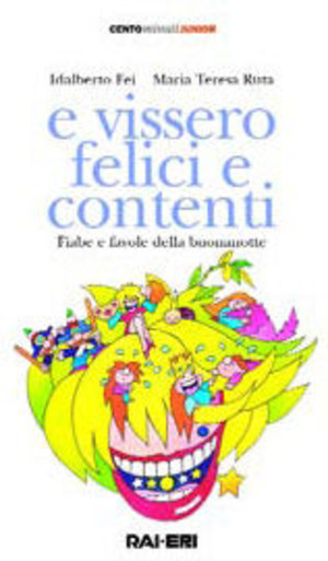 E vissero felici e contenti. Fiabe e favole della buonanotte. Con audiocassetta