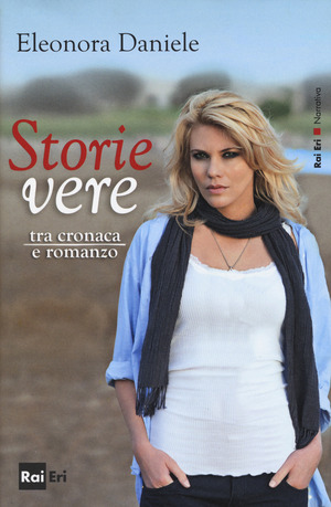 Storie vere. Tra cronaca e romanzo