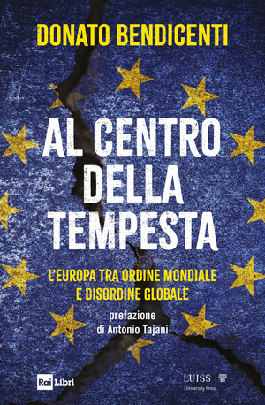 Al centro della tempesta. L'Europa tra ordine mondiale e disordine globale