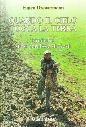Quando il cielo tocca la terra. Prediche sulle parabole di Gesù