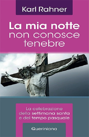 La mia notte non conosce tenebre. La celebrazione della Settimana santa e del tempo pasquale