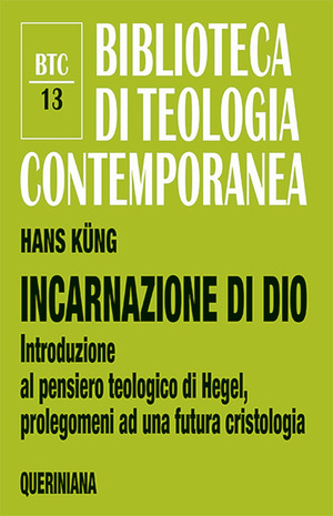 Incarnazione di Dio. Introduzione al pensiero teologico di Hegel, prolegomeni ad una futura cristologia