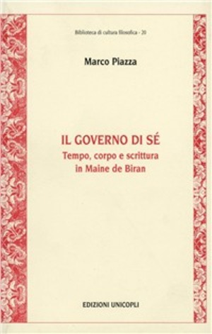 Il governo di sé. Tempo, corpo e scrittura in Maine de Biran