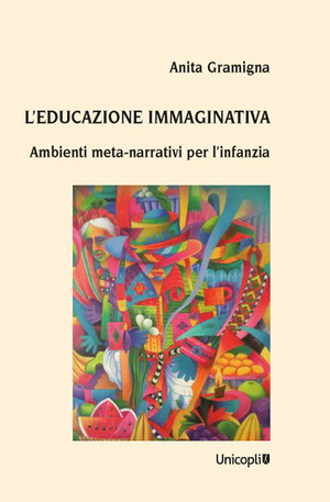 L' educazione immaginativa. Ambienti meta-narrativi per l'infanzia