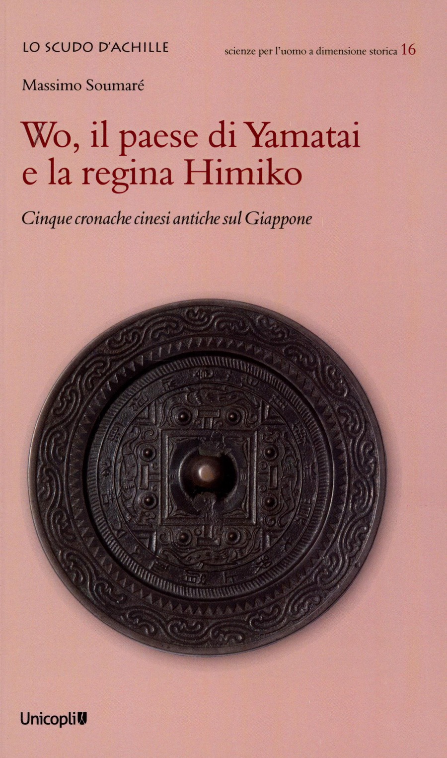 Wo, il paese di Yamatai e la regina Himiko. Cinque cronache cinesi antiche sul Giappone
