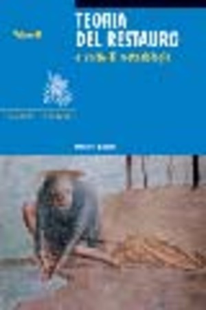 Teoria del restauro e unità di metodologia