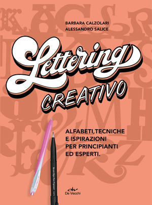 Lettering creativo. Alfabeti, tecniche e ispirazioni per principianti ed esperti. Con 2 penne Pentel