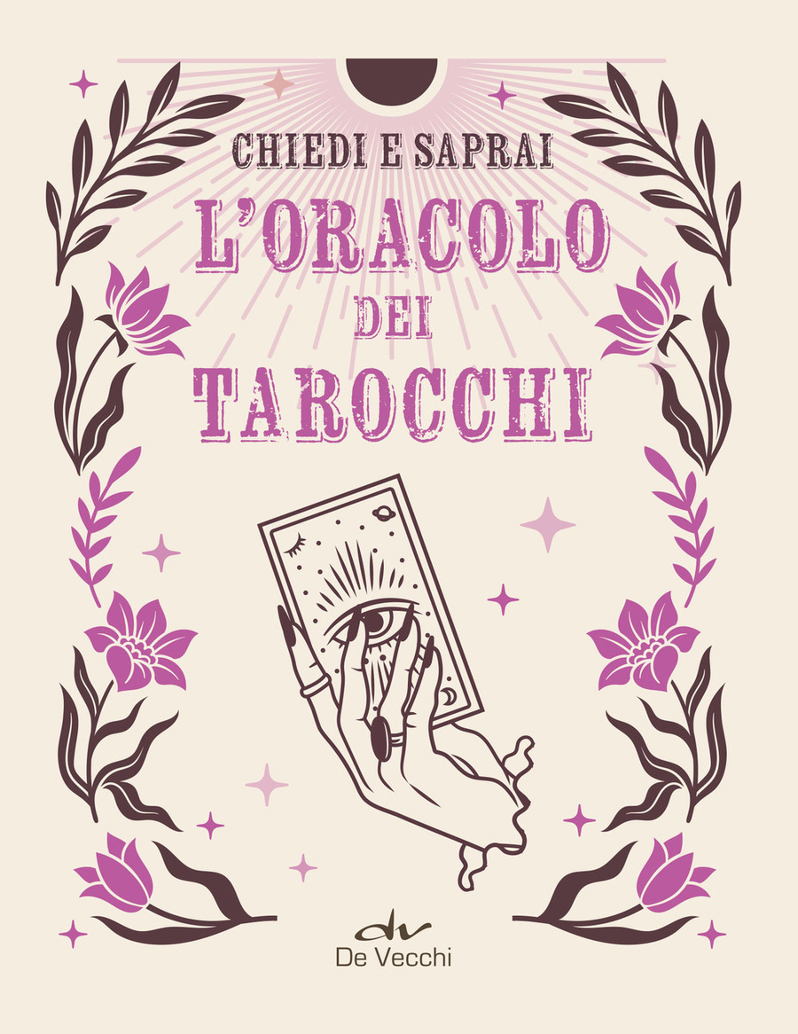 L' oracolo dei tarocchi. Chiedi e saprai