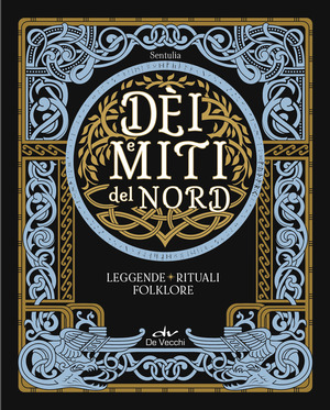 Dèi e miti del Nord. Leggende, rituali, folklore