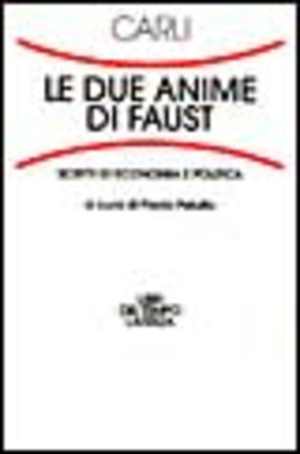 Le due anime di Faust. Scritti di economia politica