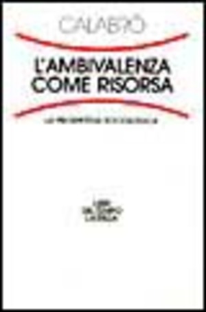 L' ambivalenza come risorsa. La prospettiva sociologica