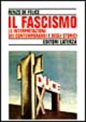 Il fascismo. Le interpretazioni dei contemporanei e degli storici