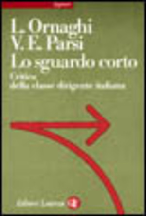 Lo sguardo corto. Critica della classe dirigente italiana