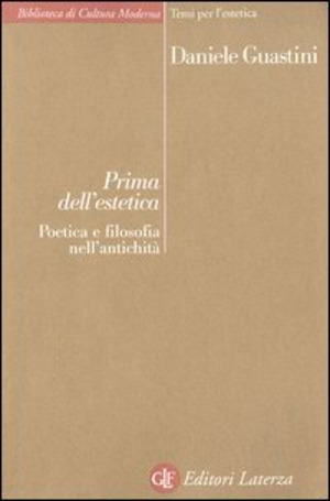 Prima dell'estetica. Poetica e filosofia nell'antichità