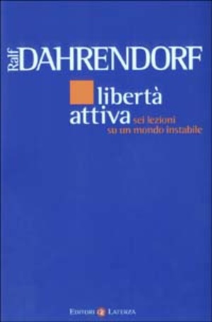 Libertà attiva. Sei lezioni su un mondo instabile