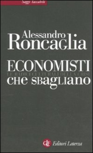 Economisti che sbagliano. Le radici culturali della crisi