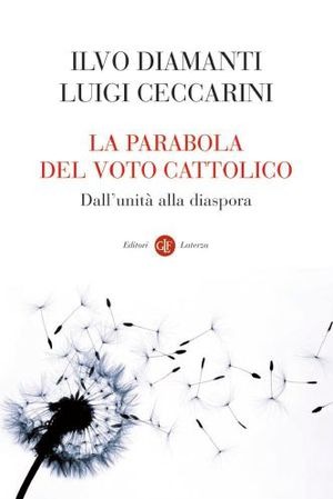 La parabola del voto cattolico. Dall'unità alla diaspora