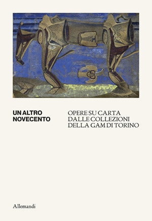 Un altro Novecento. Opere su carta dalle collezioni della GAM di Torino. Catalogo della mostra (GAM di Torino, 21 maggio-1 novembre 2026)