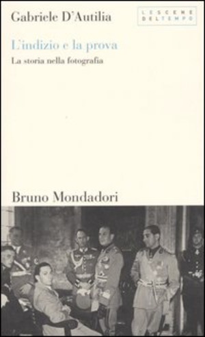 L' indizio e la prova. La storia nella fotografia