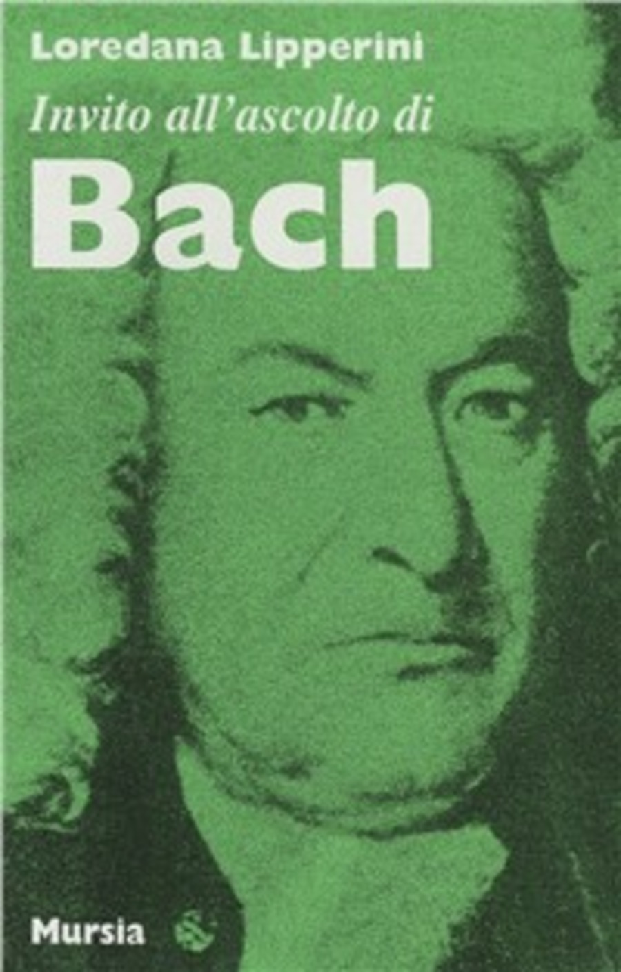 Invito all'ascolto di Johann Sebastian Bach
