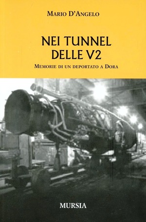 Nei tunnel delle V2. Memorie di un deportato a Dora