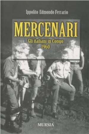 Mercenari. Gli italiani in Congo 1960