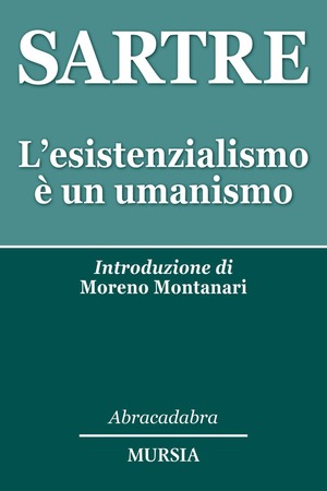 L' esistenzialismo è un umanismo