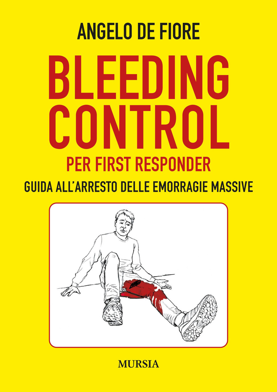 Bleeding Control per first responder. Guida all’arresto delle emorragie massive