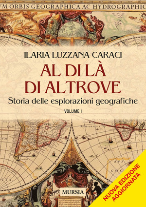 Al di là di altrove. Storia delle esplorazioni geografiche