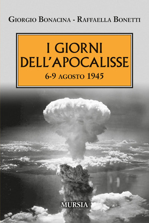 I giorni dell'Apocalisse 6-9 agosto 1945