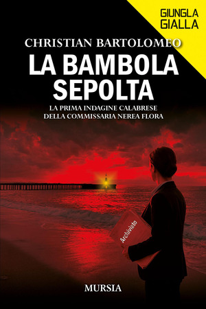 La bambola sepolta. La prima indagine calabrese della commissaria Nerea Flora