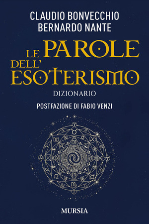 Le parole dell'esoterismo. Dizionario