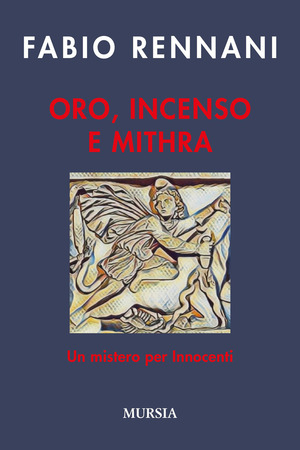 Oro, incenso e Mithra. Un mistero per Innocenti