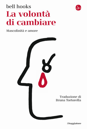 La volontà di cambiare. Mascolinità e amore La volontà di cambiare. Mascolinità e amore