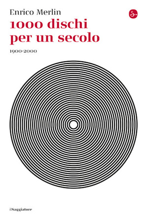 1000 dischi per un secolo. 1900-2000 1000 dischi per un secolo. 1900-2000